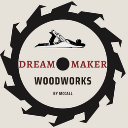 Dream Maker Woodworks LLC